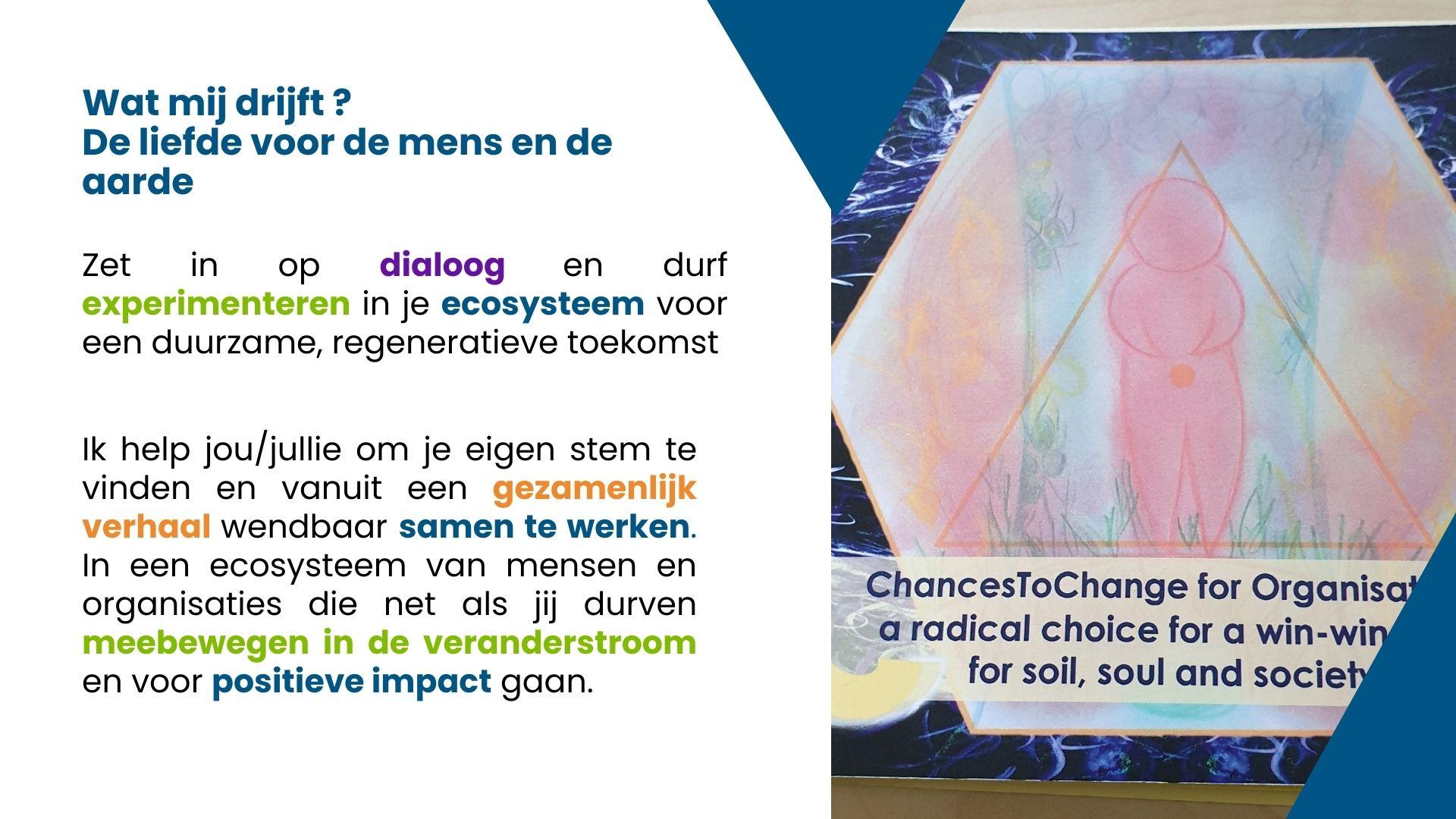 Wat mij drijft Uit liefde voor de mens en de aarde